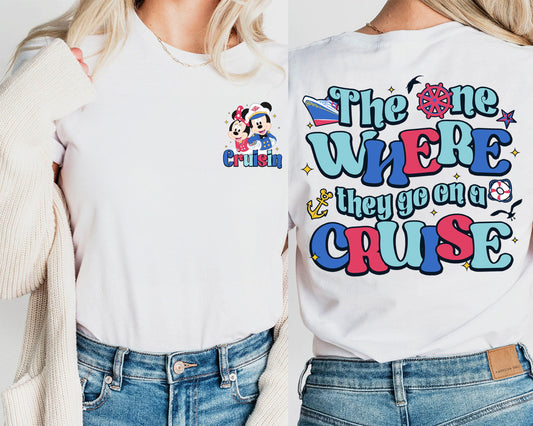 The One Where They Go On A Cruise Shirt, Mickey And Minnie Cruise T-shirt, Disney Family Trip Tee